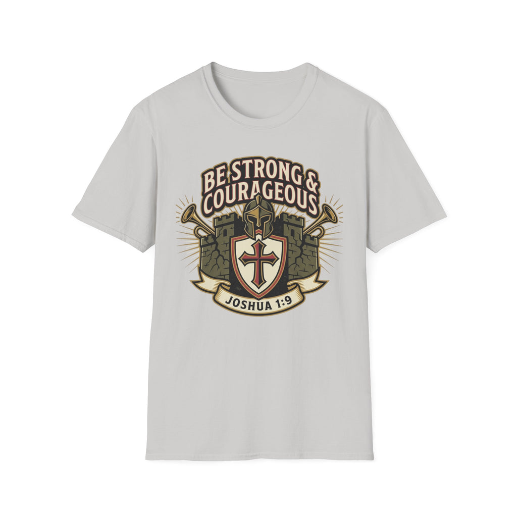 Be Strong & Courageous T-Shirt
