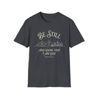 Be Still T-Shirt