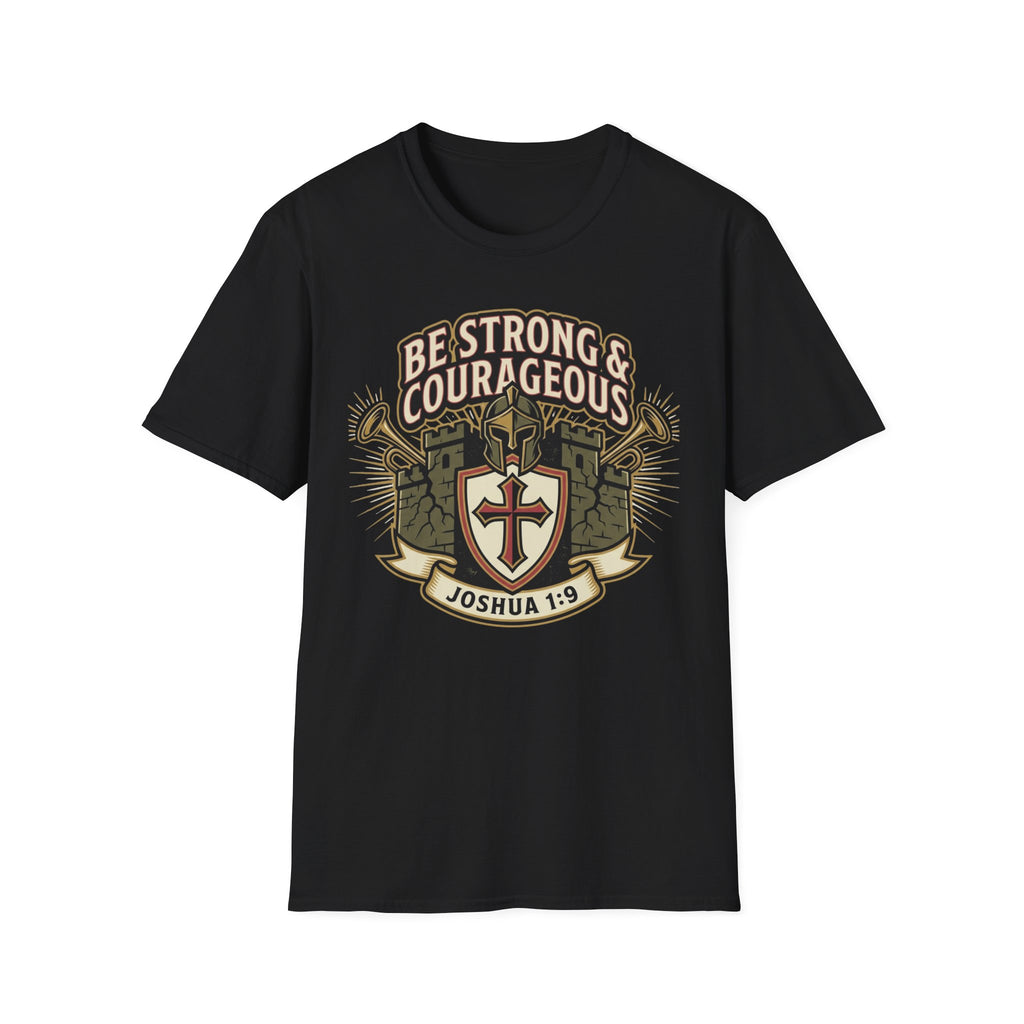 Be Strong & Courageous T-Shirt