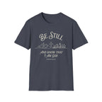 Be Still T-Shirt