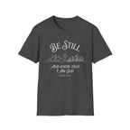 Be Still T-Shirt