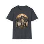 Follow Me T-Shirt