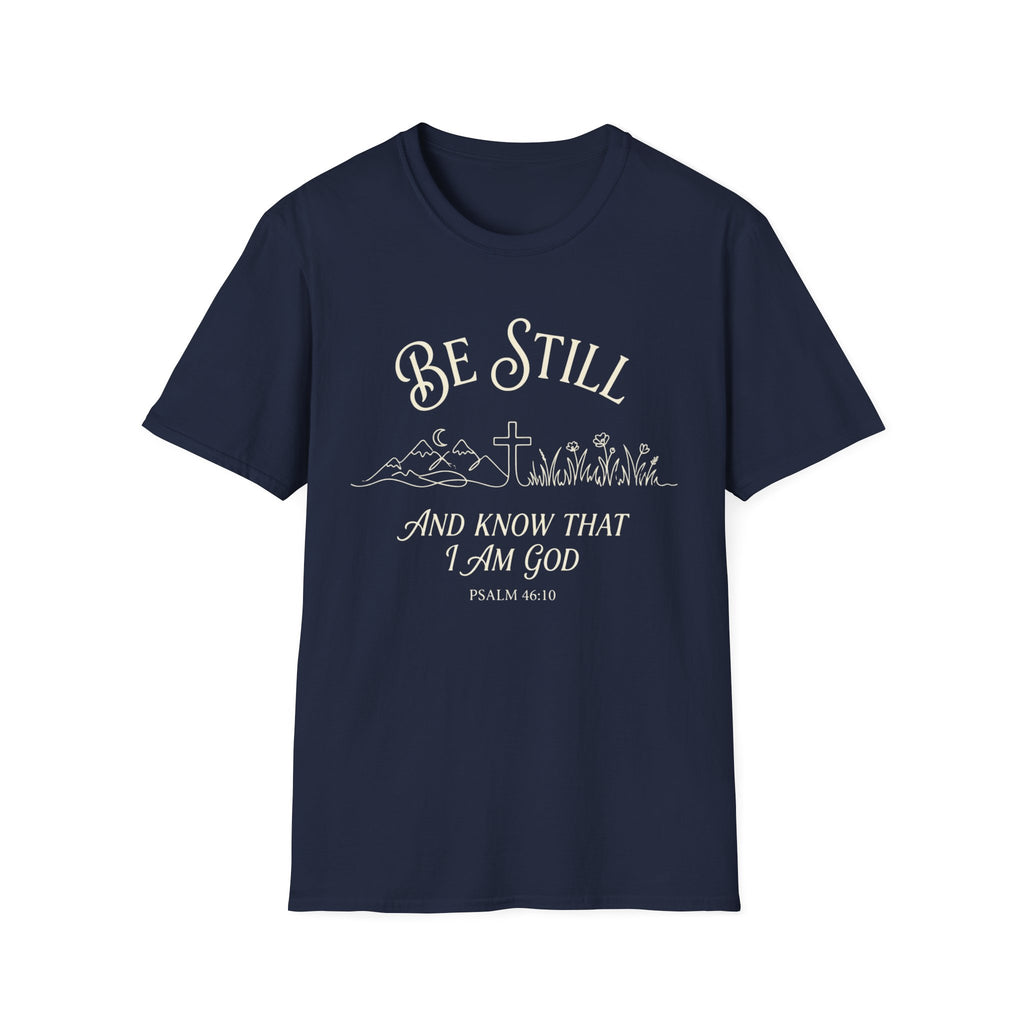Be Still T-Shirt
