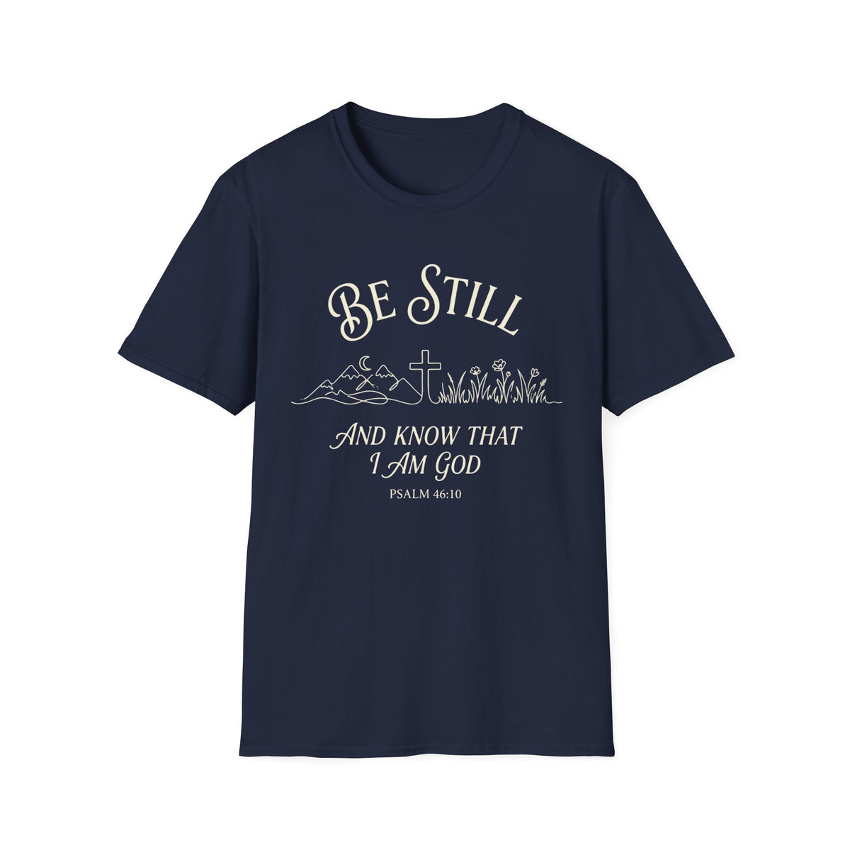 Be Still T-Shirt