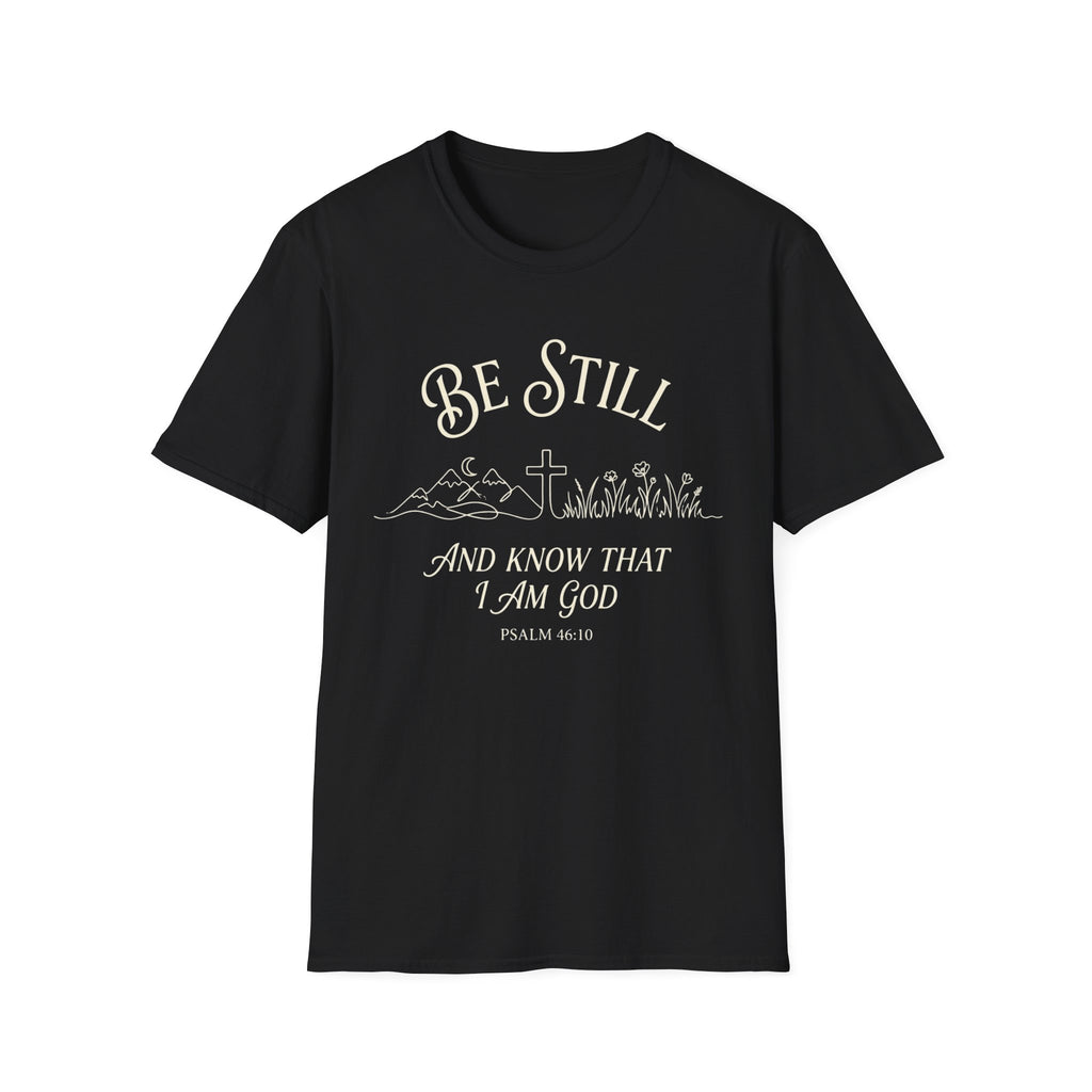 Be Still T-Shirt