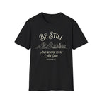 Be Still T-Shirt